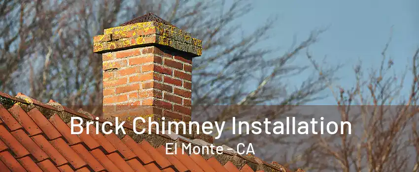 Brick Chimney Installation El Monte - CA