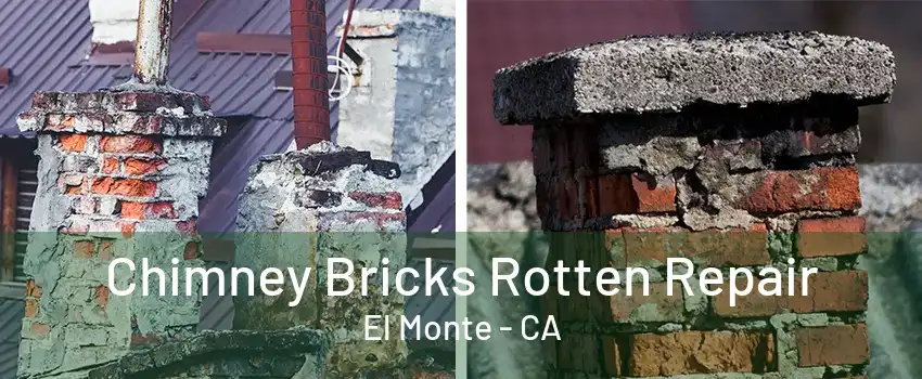 Chimney Bricks Rotten Repair El Monte - CA