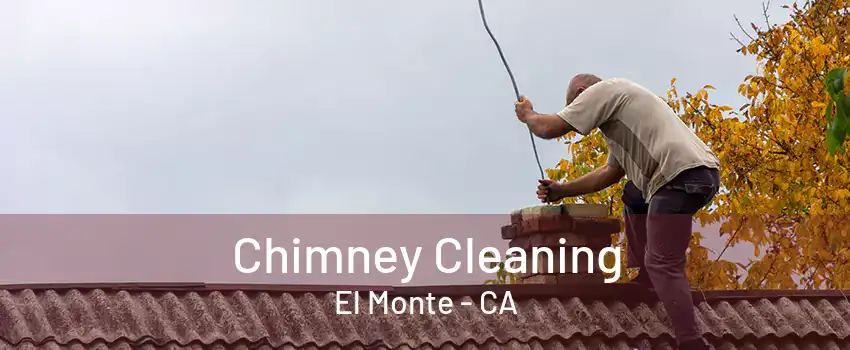 Chimney Cleaning El Monte - CA