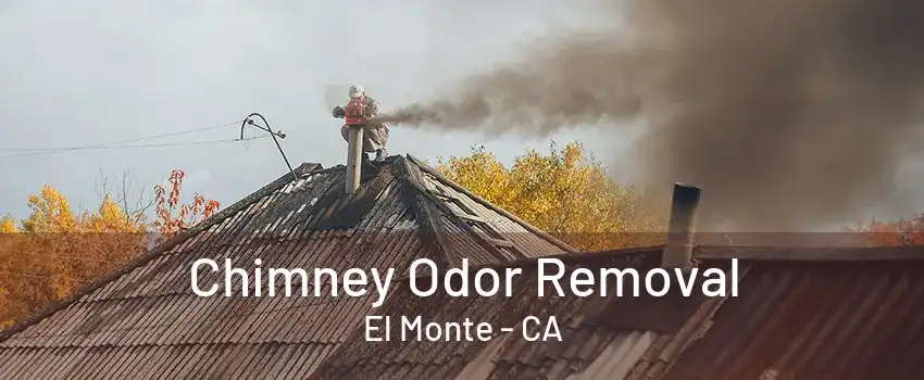 Chimney Odor Removal El Monte - CA