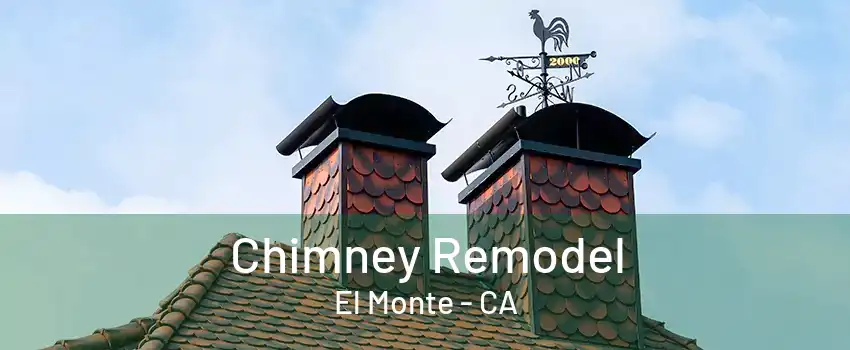 Chimney Remodel El Monte - CA