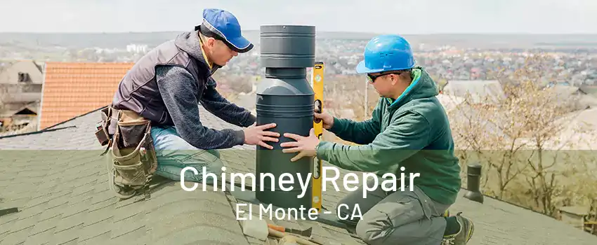 Chimney Repair El Monte - CA