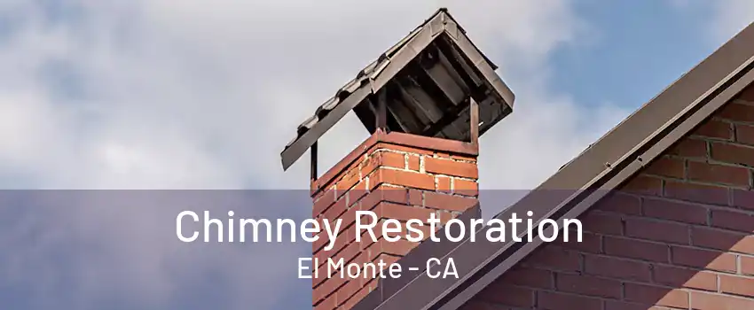 Chimney Restoration El Monte - CA