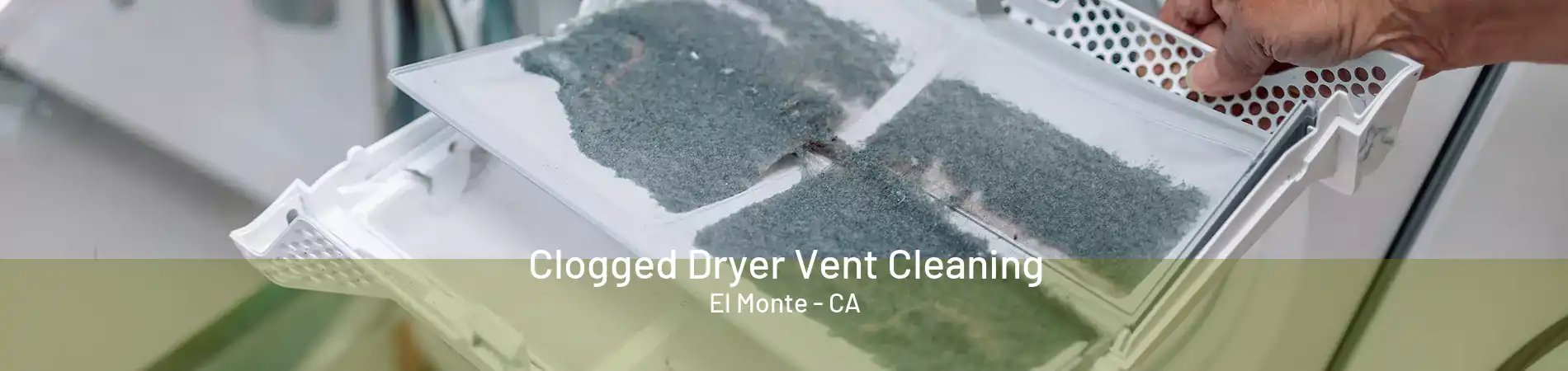 Clogged Dryer Vent Cleaning El Monte - CA