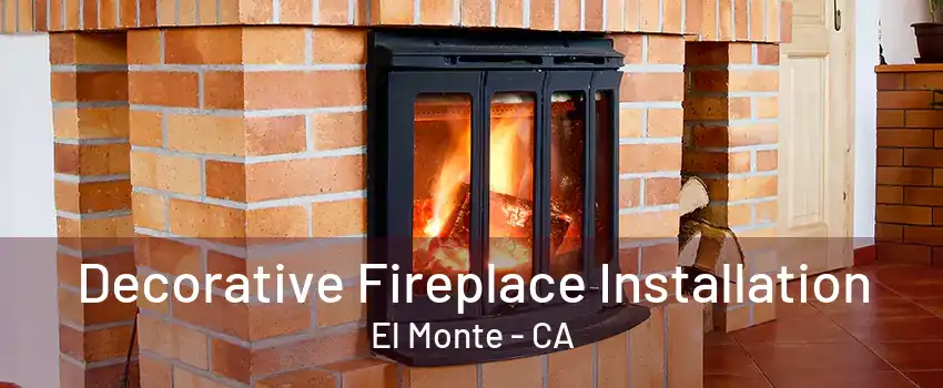 Decorative Fireplace Installation El Monte - CA