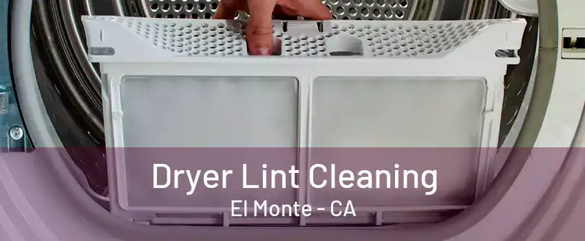 Dryer Lint Cleaning El Monte - CA