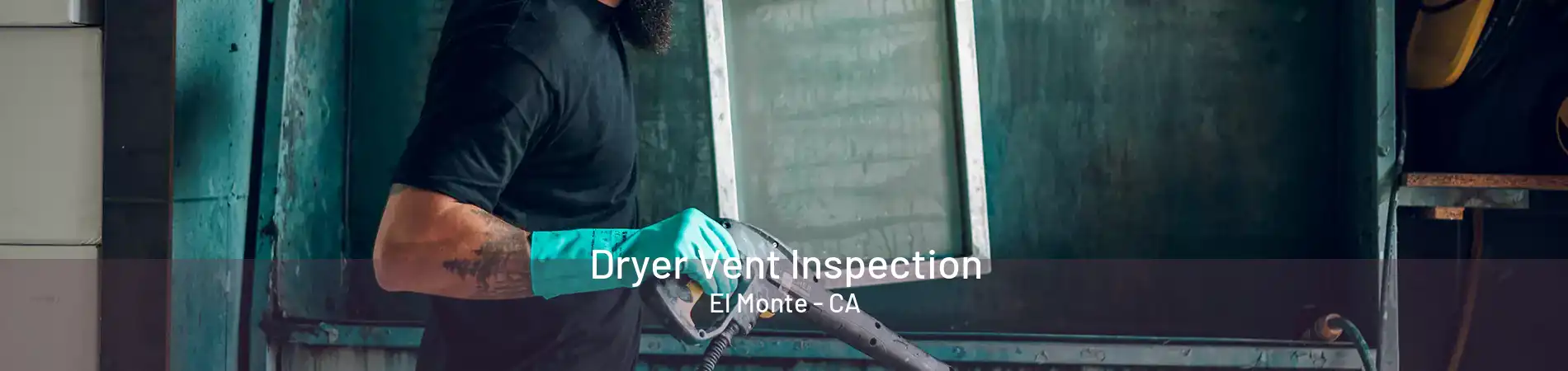 Dryer Vent Inspection El Monte - CA