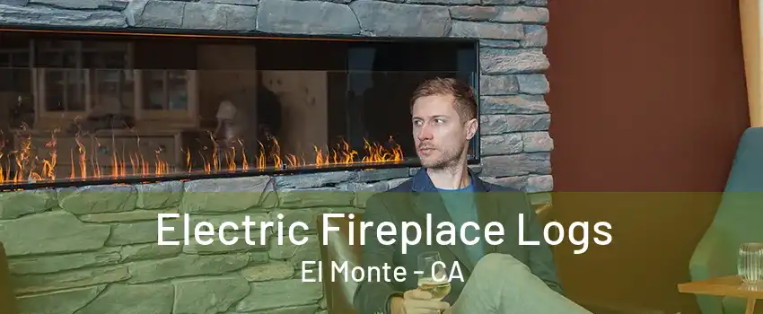 Electric Fireplace Logs El Monte - CA