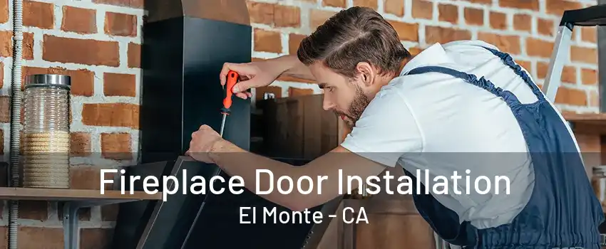 Fireplace Door Installation El Monte - CA