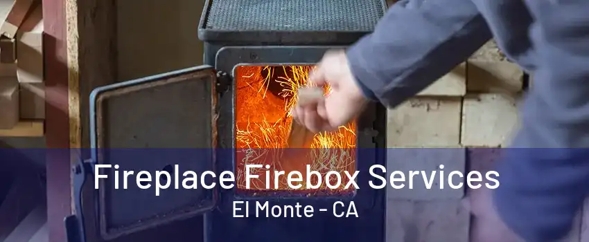 Fireplace Firebox Services El Monte - CA