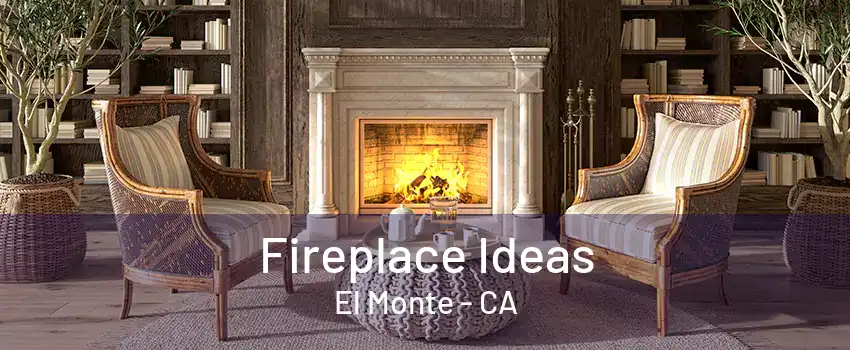 Fireplace Ideas El Monte - CA