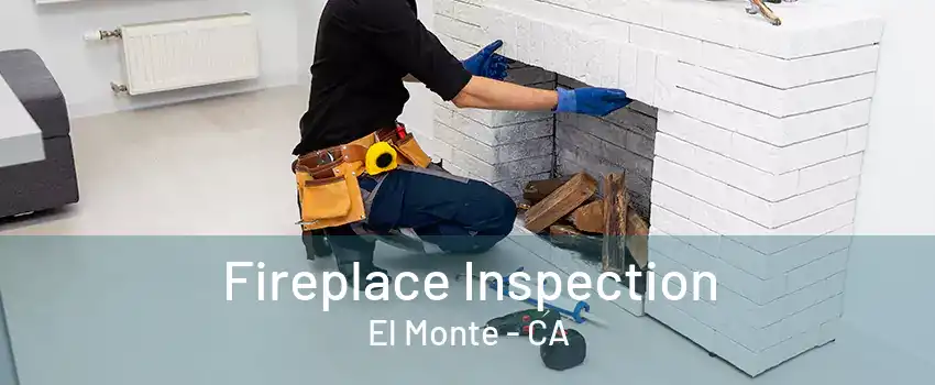 Fireplace Inspection El Monte - CA