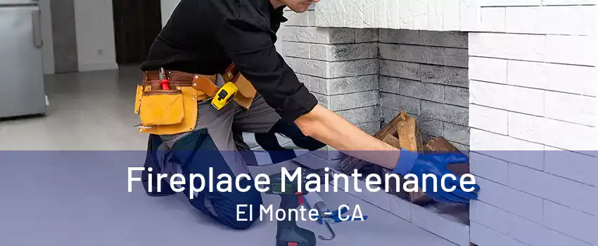 Fireplace Maintenance El Monte - CA