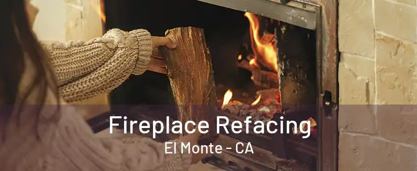 Fireplace Refacing El Monte - CA