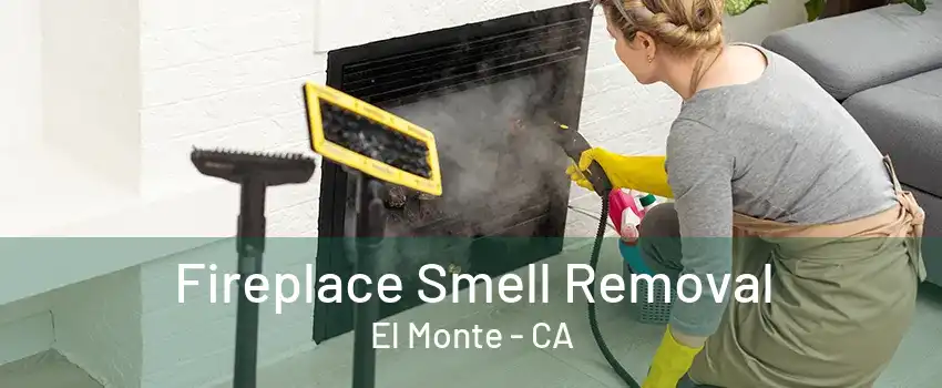 Fireplace Smell Removal El Monte - CA