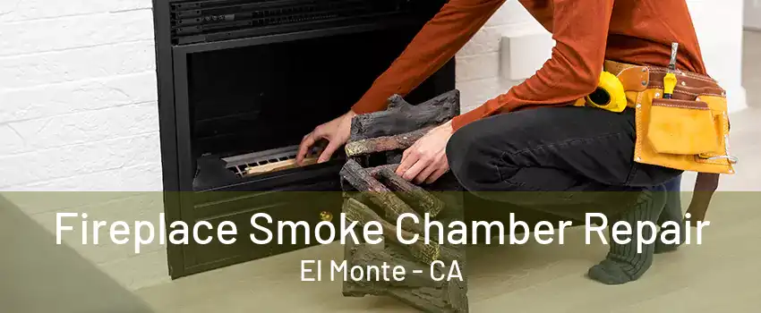 Fireplace Smoke Chamber Repair El Monte - CA