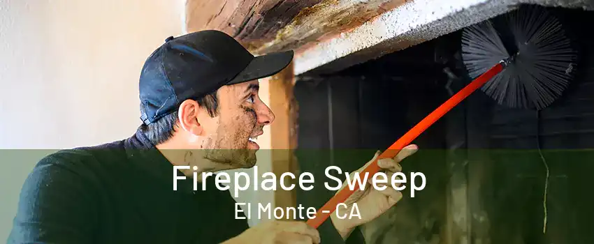 Fireplace Sweep El Monte - CA