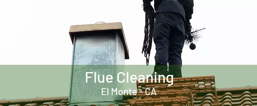 Flue Cleaning El Monte - CA