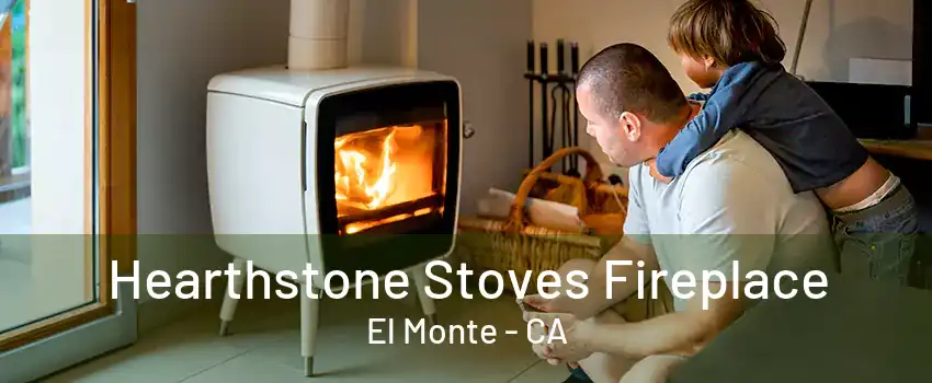 Hearthstone Stoves Fireplace El Monte - CA