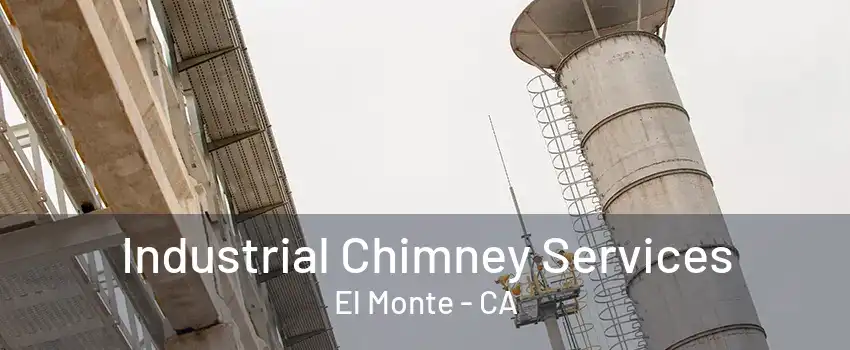 Industrial Chimney Services El Monte - CA