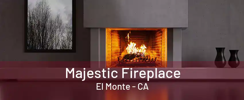 Majestic Fireplace El Monte - CA