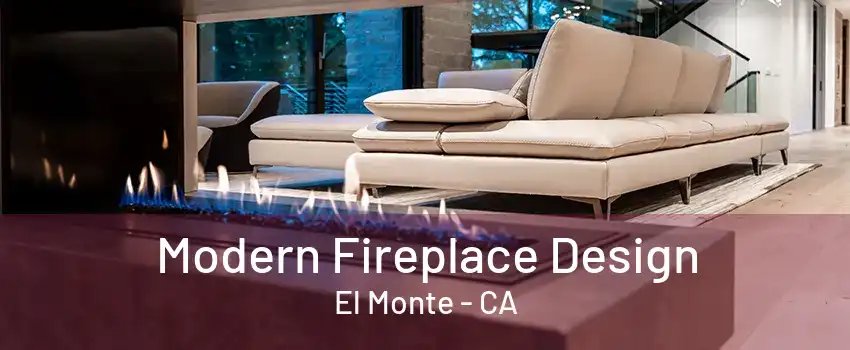 Modern Fireplace Design El Monte - CA