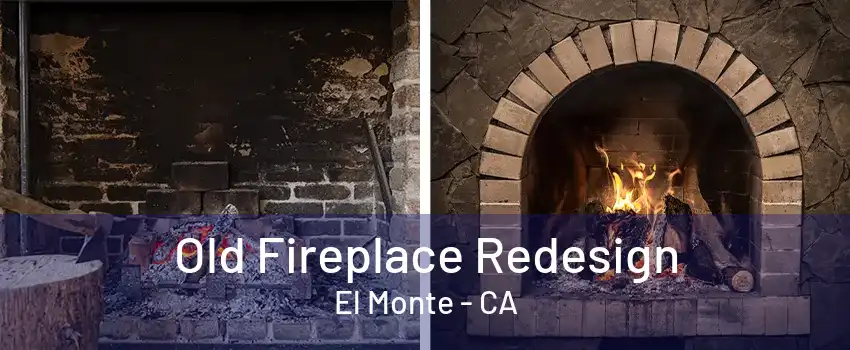 Old Fireplace Redesign El Monte - CA