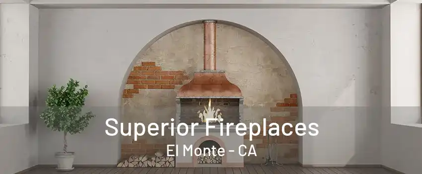 Superior Fireplaces El Monte - CA