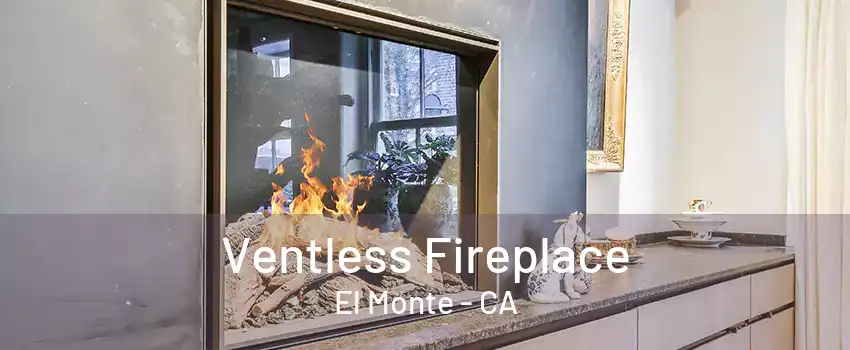 Ventless Fireplace El Monte - CA